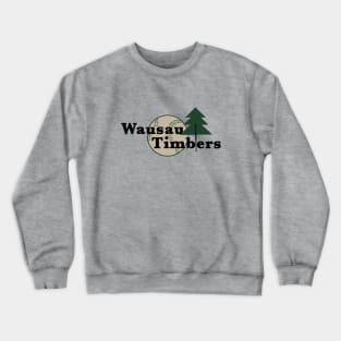 Small town Wausau Timbers Baseball 1975 Crewneck Sweatshirt